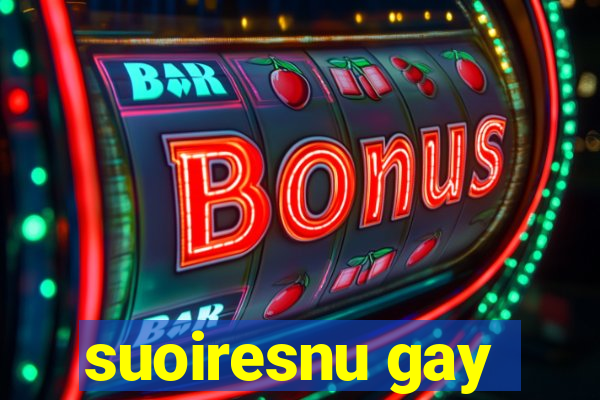 suoiresnu gay